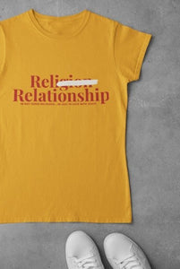 "Relationship Over Religion" Ladies Tee (SUNFLOWER)